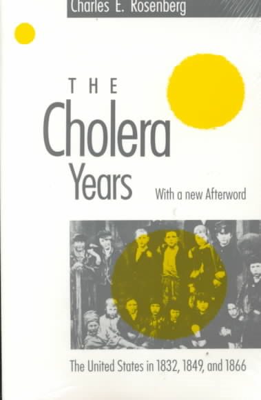The Cholera Years: The United States in 1832, 1849, and 1866 cover