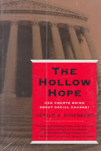 The Hollow Hope: Can Courts Bring About Social Change? (American Politics and Political Economy Series)