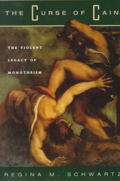 The Curse of Cain: The Violent Legacy of Monotheism cover