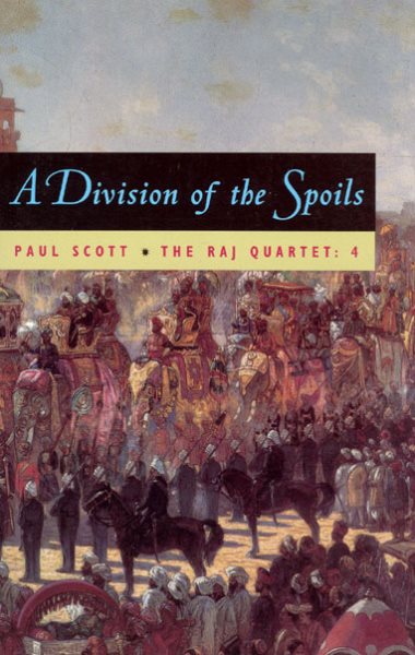 A Division of Spoils (Repr of 1975 Ed) (Raj Quartet/Paul Scott, 4) (Phoenix Fiction) cover