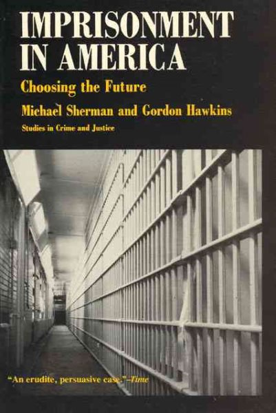 Imprisonment in America: Choosing the Future (Studies in Crime and Justice) cover