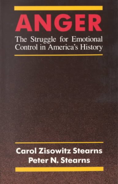 Anger: The Struggle for Emotional Control in America's History cover