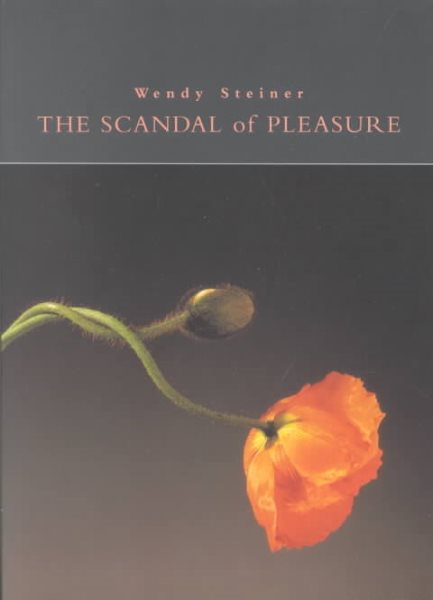The Scandal of Pleasure: Art in an Age of Fundamentalism cover