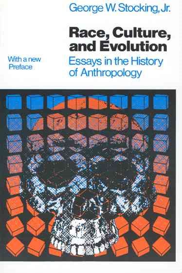 Race, Culture, and Evolution: Essays in the History of Anthropology (Phoenix Series) cover