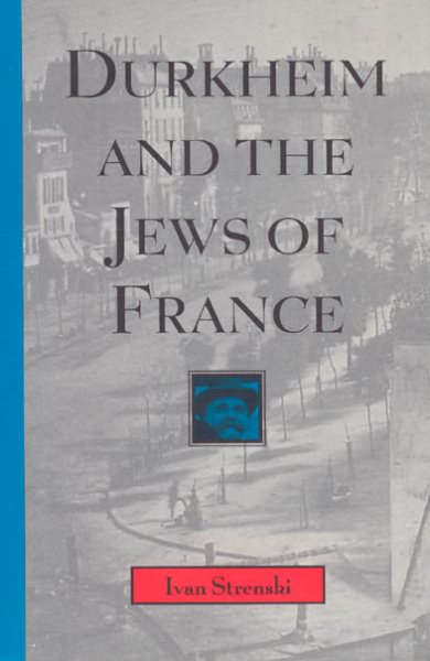 Durkheim and the Jews of France (Chicago Studies in the History of Judaism) cover