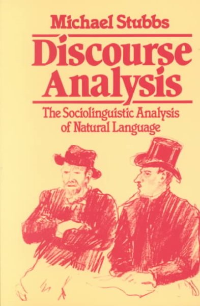 Discourse Analysis: The Sociolinguistic Analysis of Natural Language (Language in Society) cover