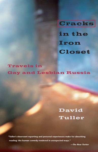 Cracks in the Iron Closet: Travels in Gay and Lesbian Russia cover