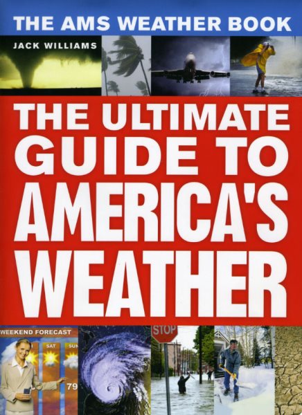 The AMS Weather Book: The Ultimate Guide to America's Weather cover