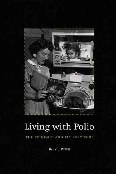 Living with Polio: The Epidemic and Its Survivors cover