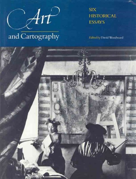 Art and Cartography: Six Historical Essays (The Kenneth Nebenzahl Jr. Lectures in the History of Cartography) cover