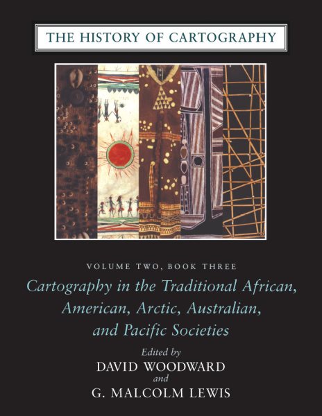 The History of Cartography, Volume 2, Book 3: Cartography in the Traditional African, American, Arctic, Australian, and Pacific Societies cover