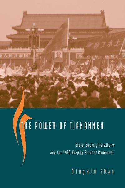 The Power of Tiananmen: State-Society Relations and the 1989 Beijing Student Movement cover