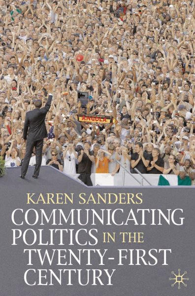 Communicating Politics in the Twenty-First Century cover
