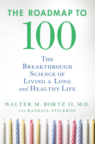The Roadmap to 100: The Breakthrough Science of Living a Long and Healthy Life cover