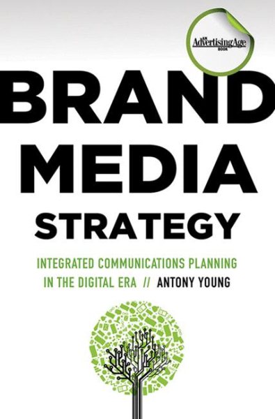 Brand Media Strategy: Integrated Communications Planning in the Digital Era cover