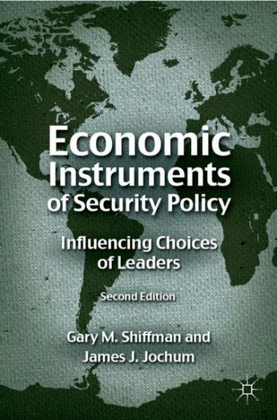 Economic Instruments of Security Policy: Influencing Choices of Leaders