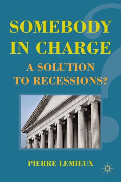 Somebody in Charge: A Solution to Recessions? cover