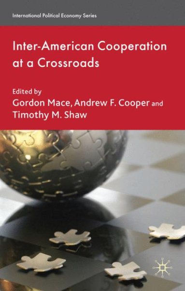Inter-American Cooperation at a Crossroads (International Political Economy Series) cover