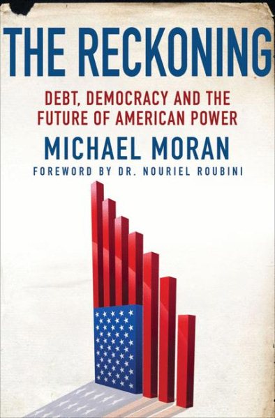 The Reckoning: Debt, Democracy, and the Future of American Power cover