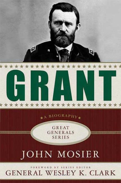 Grant: A Biography (Great Generals) cover