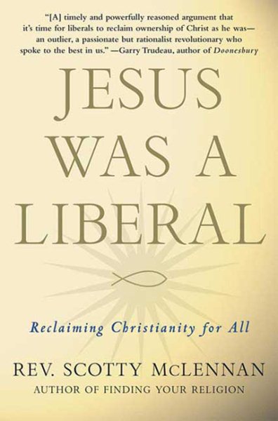 Jesus Was a Liberal: Reclaiming Christianity for All cover