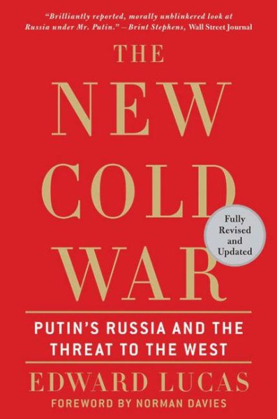 The New Cold War: Putin's Russia and the Threat to the West