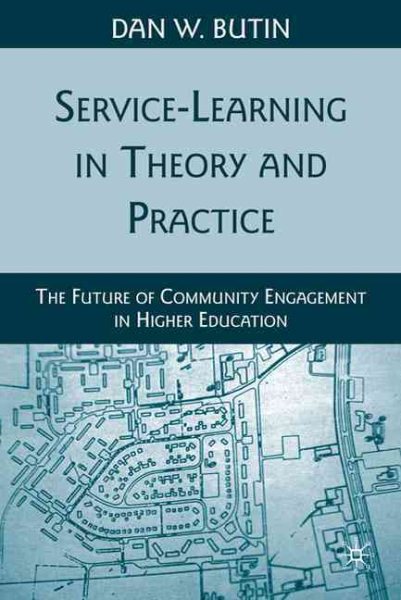 Service-Learning in Theory and Practice: The Future of Community Engagement in Higher Education cover