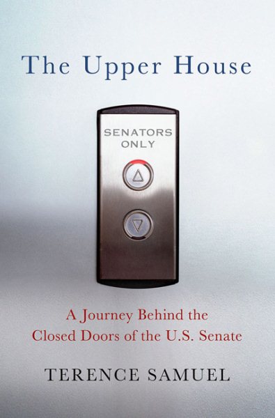 The Upper House: A Journey Behind the Closed Doors of the U.S. Senate cover