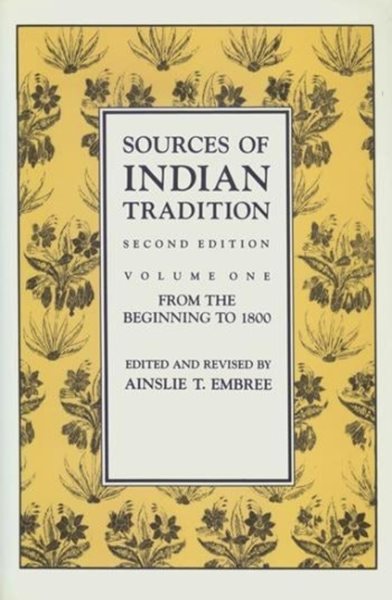 Sources of Indian Tradition, Vol. 1: From the Beginning to 1800 (Introduction to Oriental Civilizations) cover