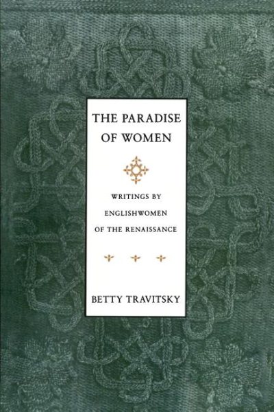 The Paradise of Women: Writings by Englishwomen in the Renaissance cover