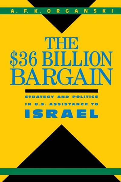 The $36 Billion Bargain: U.S. Aid to Israel and American Public Opinion (Strategy and Politics in Us Assistance to Israel) cover