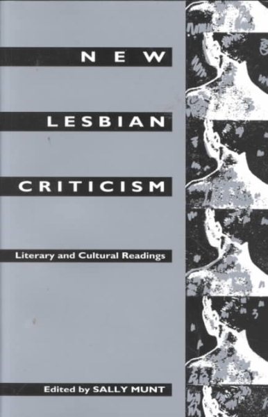 New Lesbian Criticism: Literary and Cultural Readings (Between Men-Between Women Lesbian and Gay Studies) cover