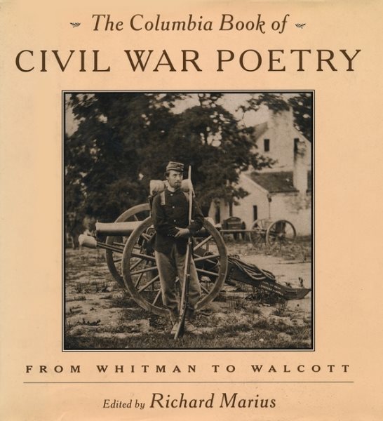 The Columbia Book of Civil War Poetry: From Whitman to Walcott cover