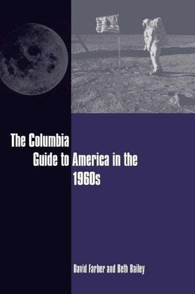 The Columbia Guide to America in the 1960s (Columbia Guides to American History and Cultures) cover