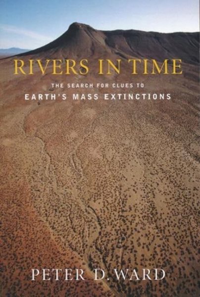 Rivers in Time: The Search for Clues to Earth's Mass Extinctions cover