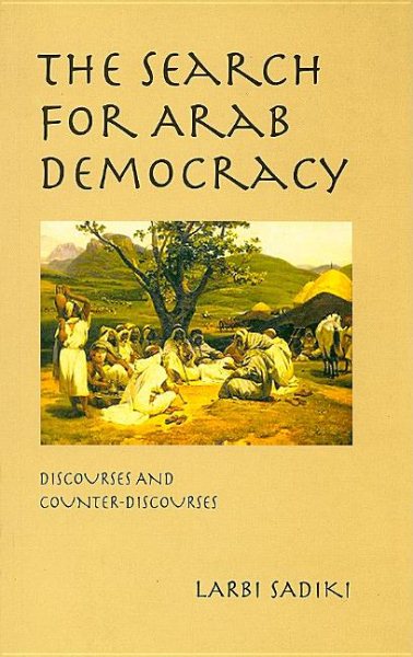 The Search for Arab Democracy: Discourses and Counter-Discourses cover