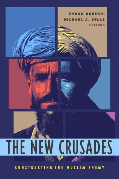 The New Crusades: Constructing the Muslim Enemy cover
