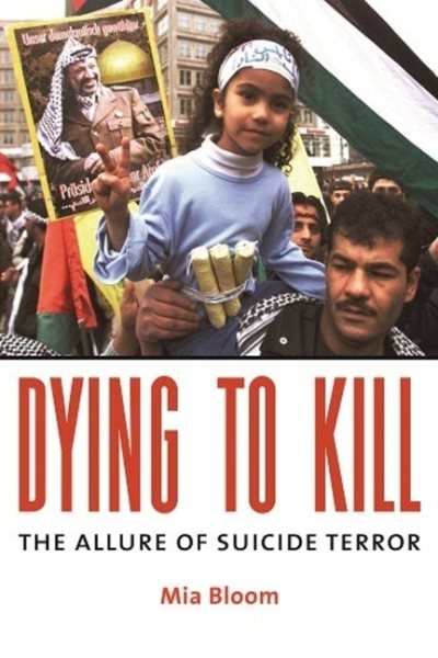 Dying To Kill: The Allure of Suicide Terror cover