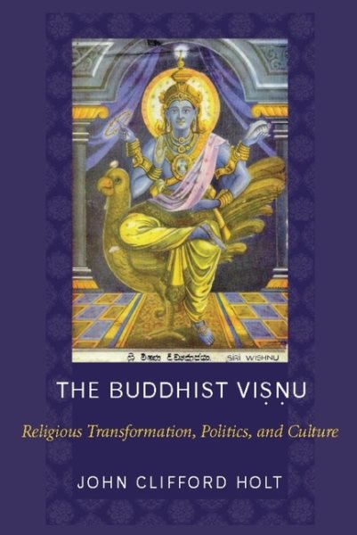 The Buddhist Visnu: Religious Transformation, Politics, and Culture cover