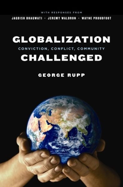 Globalization Challenged: Conviction, Conflict, Community (Leonard Hastings Schoff Lectures) cover