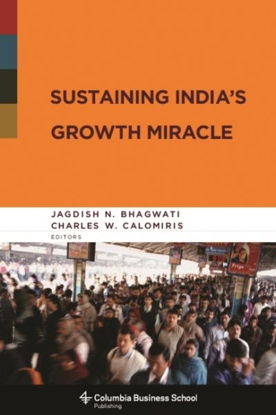 Sustaining India's Growth Miracle (Columbia Business School Publishing) cover