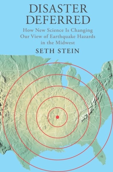 Disaster Deferred: A New View of Earthquake Hazards in the New Madrid Seismic Zone cover
