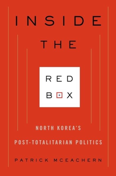 Inside the Red Box: North Korea's Post-totalitarian Politics (Contemporary Asia in the World) cover