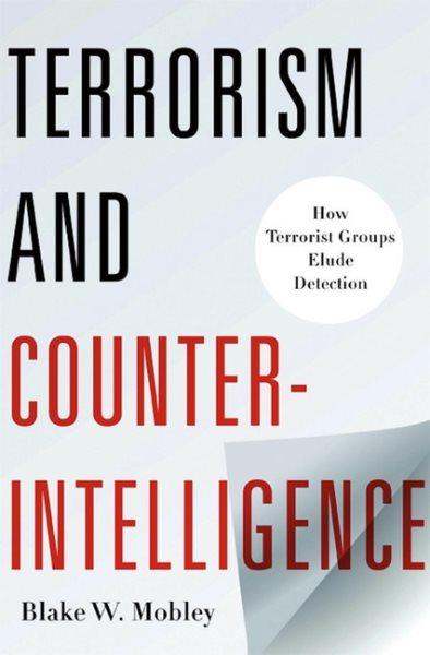 Terrorism and Counterintelligence: How Terrorist Groups Elude Detection (Columbia Studies in Terrorism and Irregular Warfare) cover