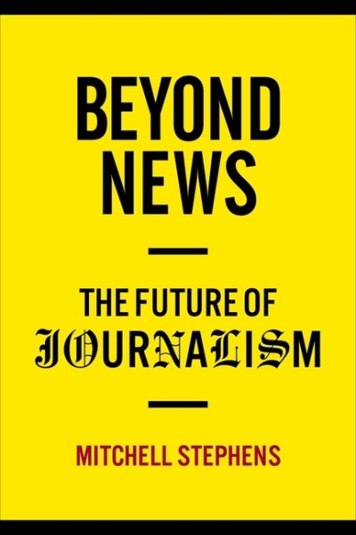 Beyond News: The Future of Journalism (Columbia Journalism Review Books) cover