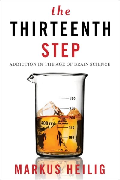 The Thirteenth Step: Addiction in the Age of Brain Science cover
