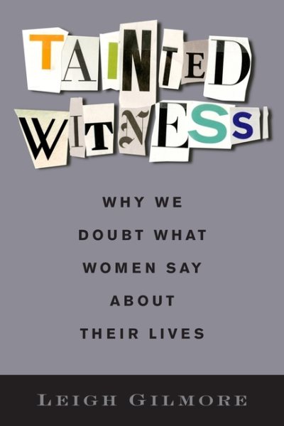 Tainted Witness: Why We Doubt What Women Say About Their Lives (Gender and Culture Series) cover