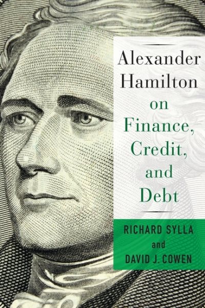 Alexander Hamilton on Finance, Credit, and Debt cover