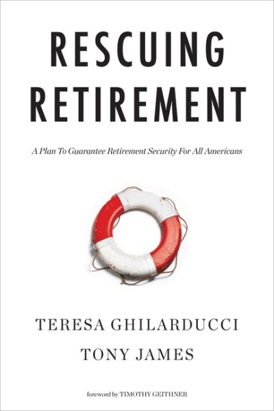 Rescuing Retirement: A Plan to Guarantee Retirement Security for All Americans (Columbia Business School Publishing) cover