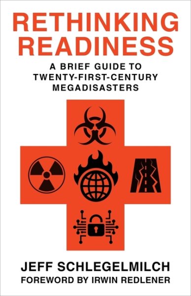 Rethinking Readiness: A Brief Guide to Twenty-First-Century Megadisasters cover